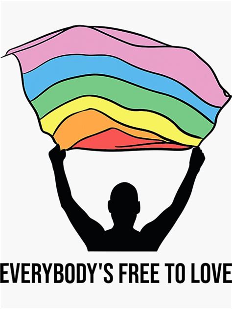 Lesbian Gay Pride Ally Everybody S Free To Love LGBT Flag Sticker For Sale By Sizzlingbitter