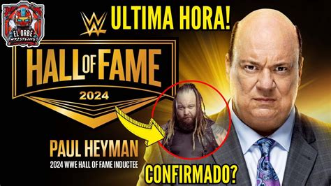 ULTIMA HORA PAUL HEYMAN PRIMER EXALTADO AL WWE HALL OF FAME 2024