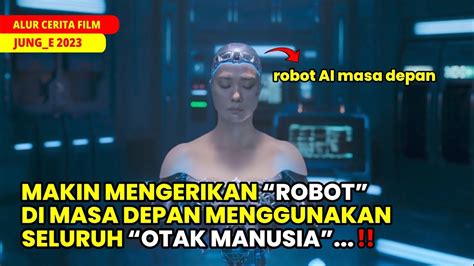 TAHUN 2145 OTAK MANUSIA DICURI DAN BISA DIBIKIN ROBOT SEXX55 Alur Film