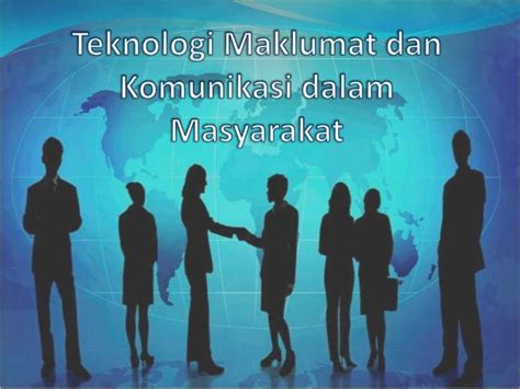 Teknologi Maklumat Dan Komunikasi Dalam Masyarakat