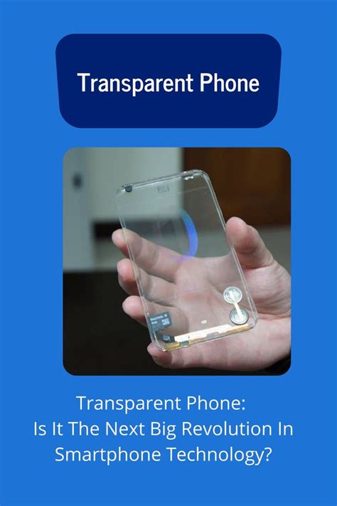 Transparent Phone Is It The Next Big Revolution In Smartphone