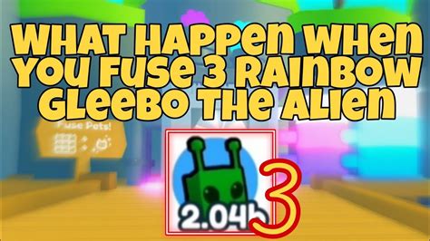 What Happen When You Fuse Rainbow Gleebo The Alien Pet Simulator X