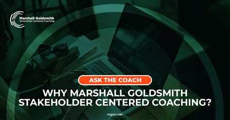 Why Marshall Goldsmith Stakeholder Centered Coaching MGSCC