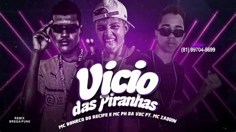 Mc Boneco Do Recife Ph Da Vdc Feat Mc Zaquin Vicio Das Piranhas