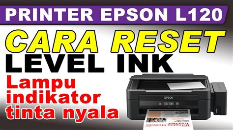 Cara Reset Level Tinta Printer Epson L Lampu Indikator Tinta Nyala