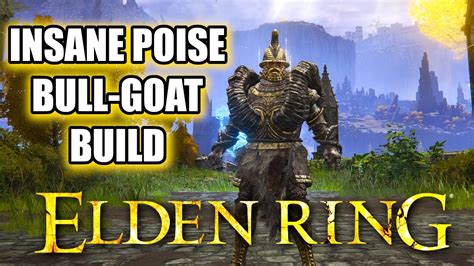 Elden Ring Bull Goat Armor Poise Build Best Tank Build Youtube