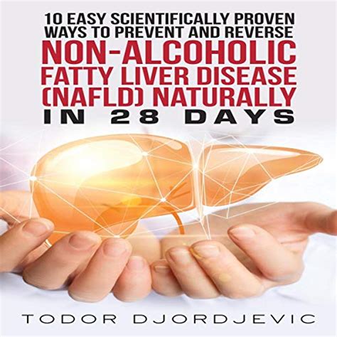 10 Easy Scientifically Proven Ways To Prevent And Reverse Non Alcoholic Fatty Liver Disease