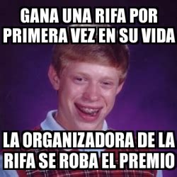 Meme Bad Luck Brian Gana Una Rifa Por Primera Vez En Su Vida La