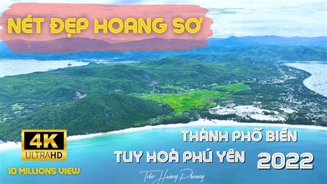 Du Lịch Biển Phú Yên Thành Phố Tuy Hoà 2023 4K Ultra HD YouTube