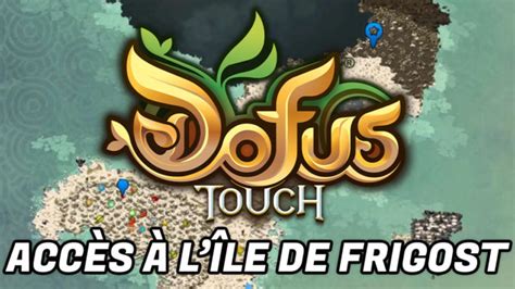 Comment Acc Der L Le De Frigost Sur Dofus Touch Gamosaurus