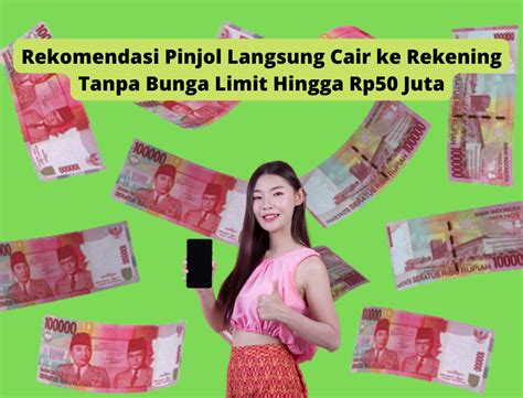 Langsung Cair Ke Rekening Pinjol Tanpa Bunga Limit Rp Juta