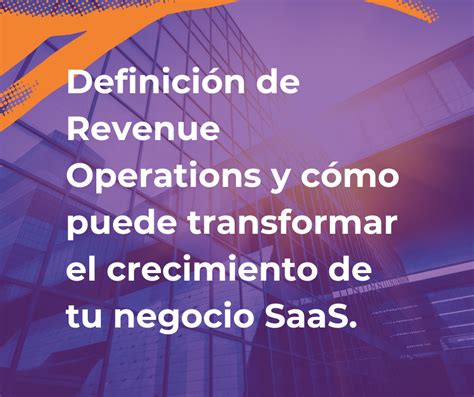 Definición de Revenue Operations y cómo puede transformar el