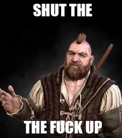 Please Just Shut The Fuck Up R Okbuddyretard
