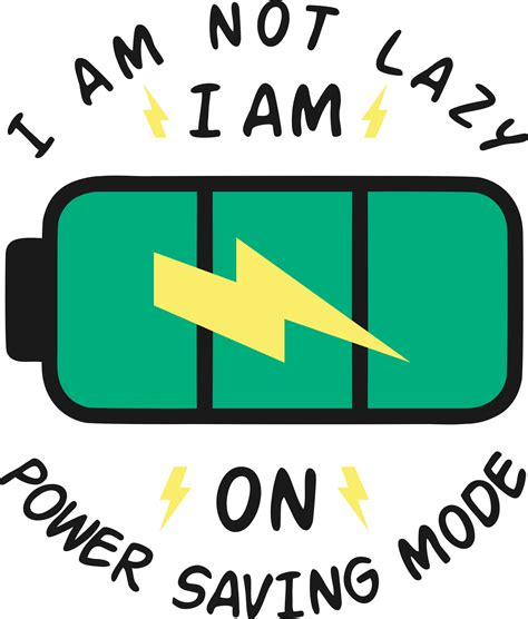 I Am Not Lazy I Am On Power Saving Mode Funny Typography Quote Design