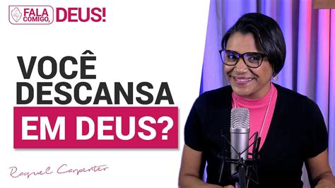 Ele é o nosso descanso Fala Comigo Deus raquelaguaviva 227 YouTube