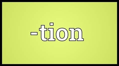 -tion Meaning - YouTube