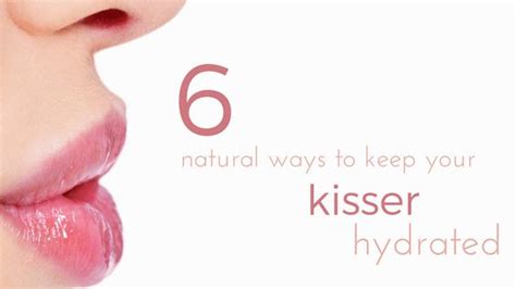 6 Natural Ways To Keep Your Lips Soft And Hydrated Newhopeblogger Soft Lips Lip Hydration Lips