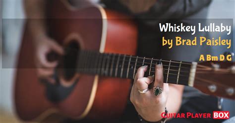 Whiskey Lullaby. Brad Paisley. Chords. GuitarPlayerBox