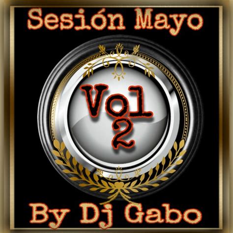 Stream Sesión Mayo 2022 Vol2 By Dj Gabo Free Download By Dj Gabo Listen Online For Free On