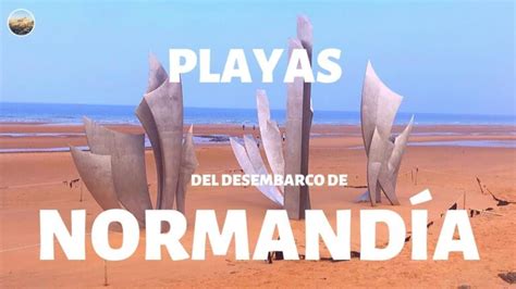 Descubre Las Playas Del Desembarco De Normand A Turismo Impresionante