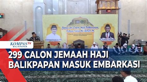 Calon Jemaah Haji Kloter I Balikpapan Masuk Embarkasi Haji YouTube