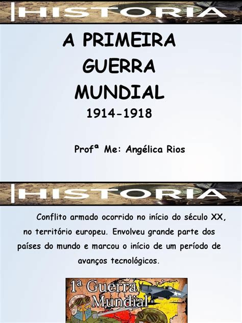 A Primeira Guerra Mundial Causas Desenvolvimento E Consequências Do Grande Conflito De 1914