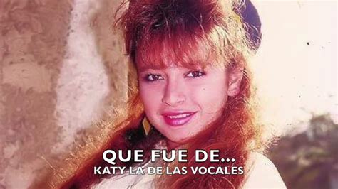 Katy La De Las Vocales Imagenes Recientes En La Actualidad Como Vive