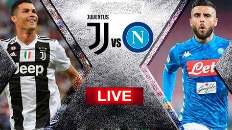 Napoli Juventus Live Youtube