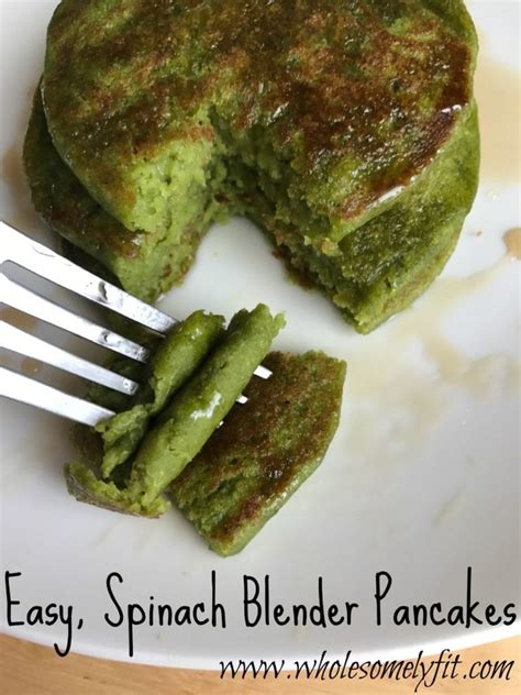 Spinach Blender Pancakes Wholesomely Fit