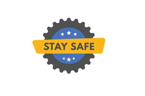 Stay Safe Text Button Stay Safe Sign Icon Label Sticker Web Buttons