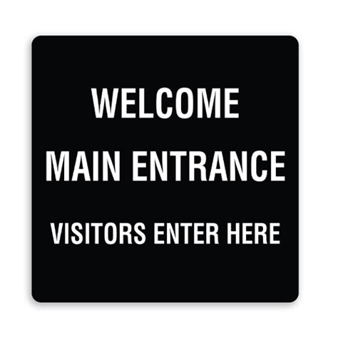 WELCOME MAIN ENTRANCE VISITORS ENTER HERE - American Sign Company