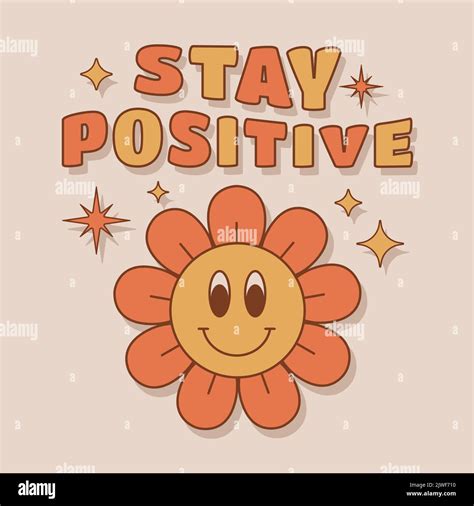 Stay Positive Slogan With Cute Flower In Retro 70s Style Groovy Phrase