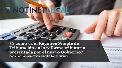 Notinet Legal ¿y Cómo Va El Régimen Simple De Tributación En La