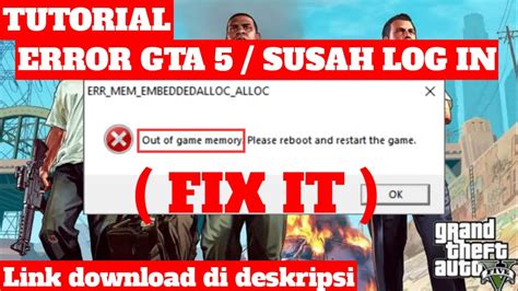 Fix Err Mem Embeddedalloc Alloc Susah Log In Di Gta Ini Caranya