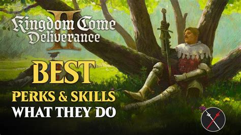 Kingdom Come Deliverance 2 Best Perks And Skills Fextralife