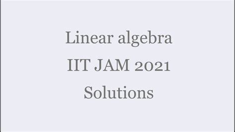 Linear Algebra Iit Jam 2021 Solutions Youtube