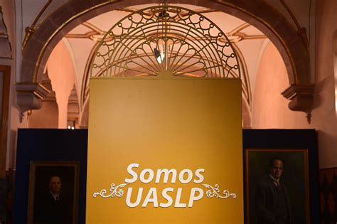 Inauguran Exposición “somos Uaslp Testigo Y Herencia De 100 Años De Autonomía” Noticias De La