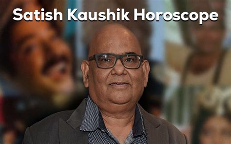 Satish Kaushik Horoscope Astrovaidya