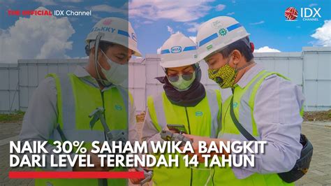 Naik Saham Wika Bangkit Dari Level Terendah Tahun Idx Channel