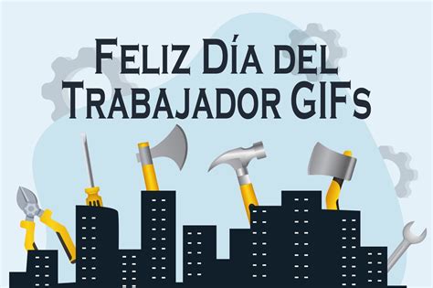 Feliz D A Del Trabajador Gifs Superbwishes