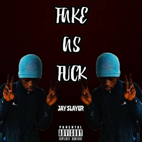 Stream They Fake As Fuck by JÁY SLAYÉR Listen online for free on SoundCloud
