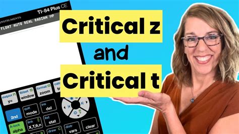 Find Critical T And Z With The Ti 84 Find Critical Values Without A Table Youtube