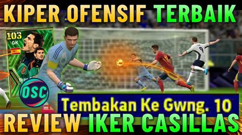 REVIEW CASILLAS EPIC KIPER TERKUAT EFOOTBALL 2024 MOBILE YouTube