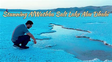 The Hidden Paradise Of Uae Al Wathba Salt Lake In Abu Dhabi Sabkha