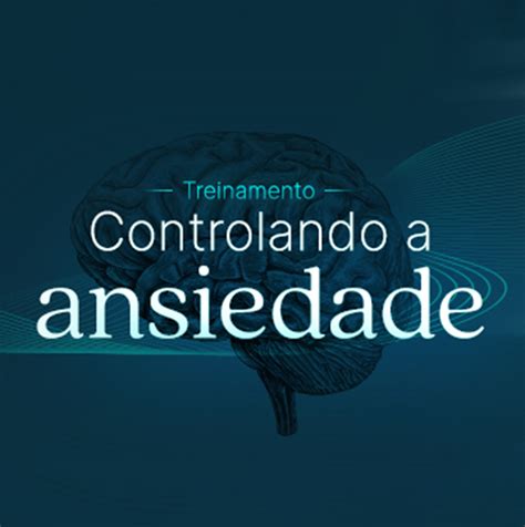 Treinamento Controlando A Ansiedade