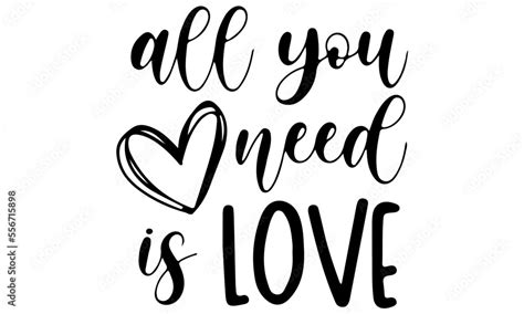 All You Need Is Love Svg Valentines Day Svg Valentine Svg