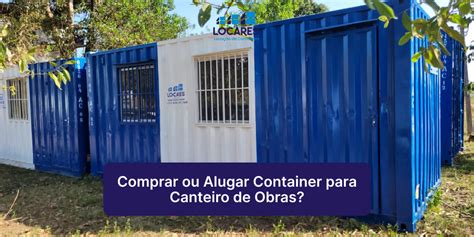 Comprar Ou Alugar Container Para Canteiro De Obras