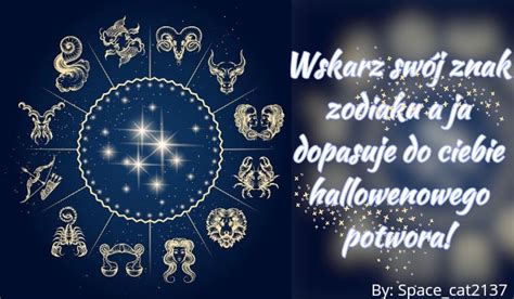 Wskarz swój znak zodiaku a ja dopasuje do ciebie hallowenowego potwora