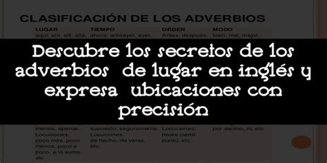 Descubre Los Secretos De Los Adverbios De Lugar En Ingl S Y Expresa