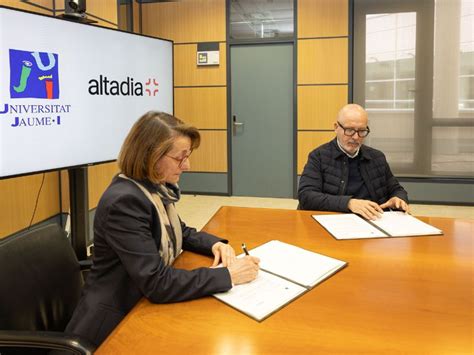 La Uji Firma Un Convenio Con El Grupo Altadia Para Crear La